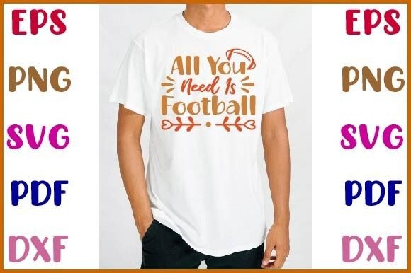 All You Need Is Football Svg Design