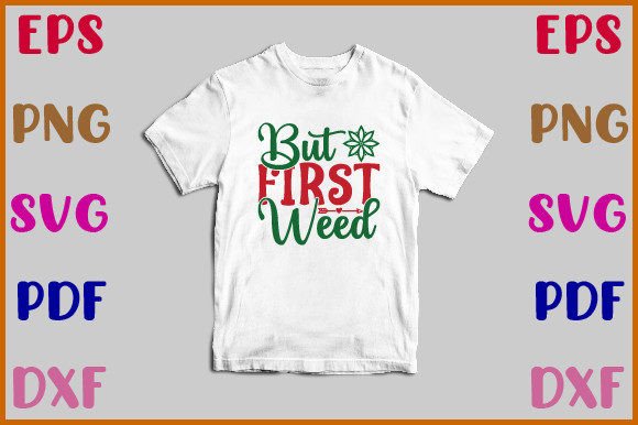 But First Weed SVG Design