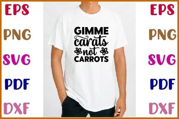 Gimme Carats Not Carrots Svg