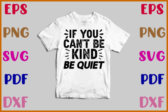 If You Can’t Be Kind Be Quiet Svg