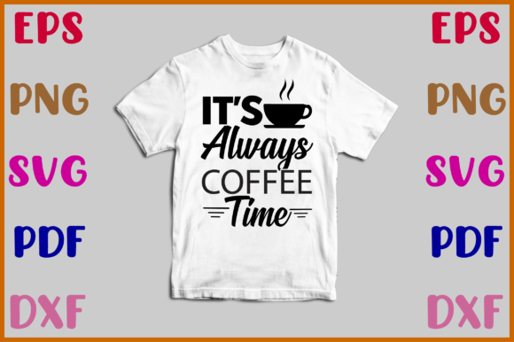 It’s Always Coffee Time Svg