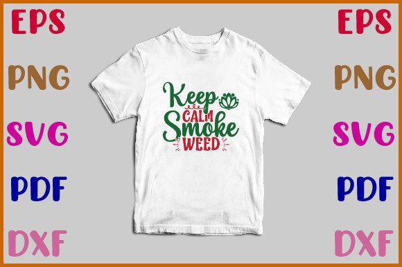 Keep Calm Smoke Weed