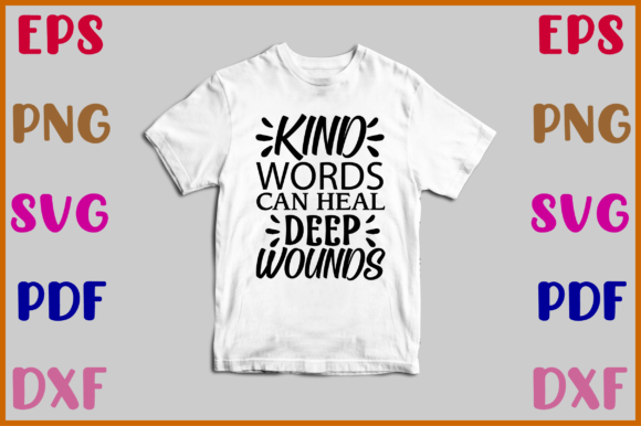 Kind Words Can Heal Deep Wounds Svg