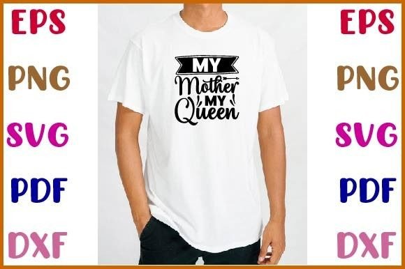 My Mother My Queen Svg