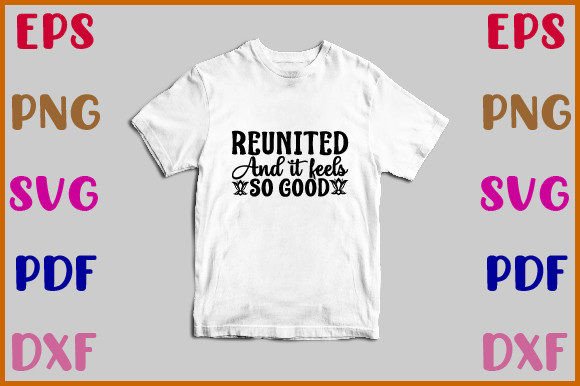 Reunited and It Feels so Good Svg Design