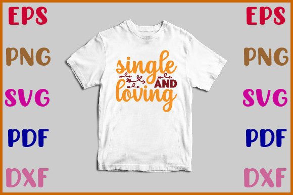 Single and Loving Svg
