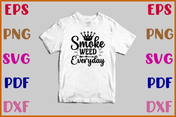 Smoke Weed Everyday SVG