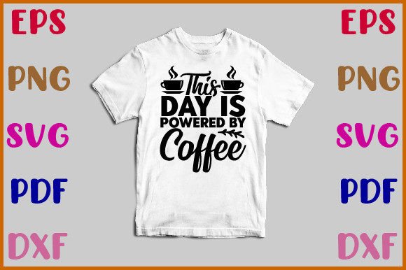 This Day is Powered by Coffee Svg