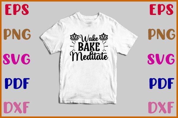 Wake Bake Meditate SVG